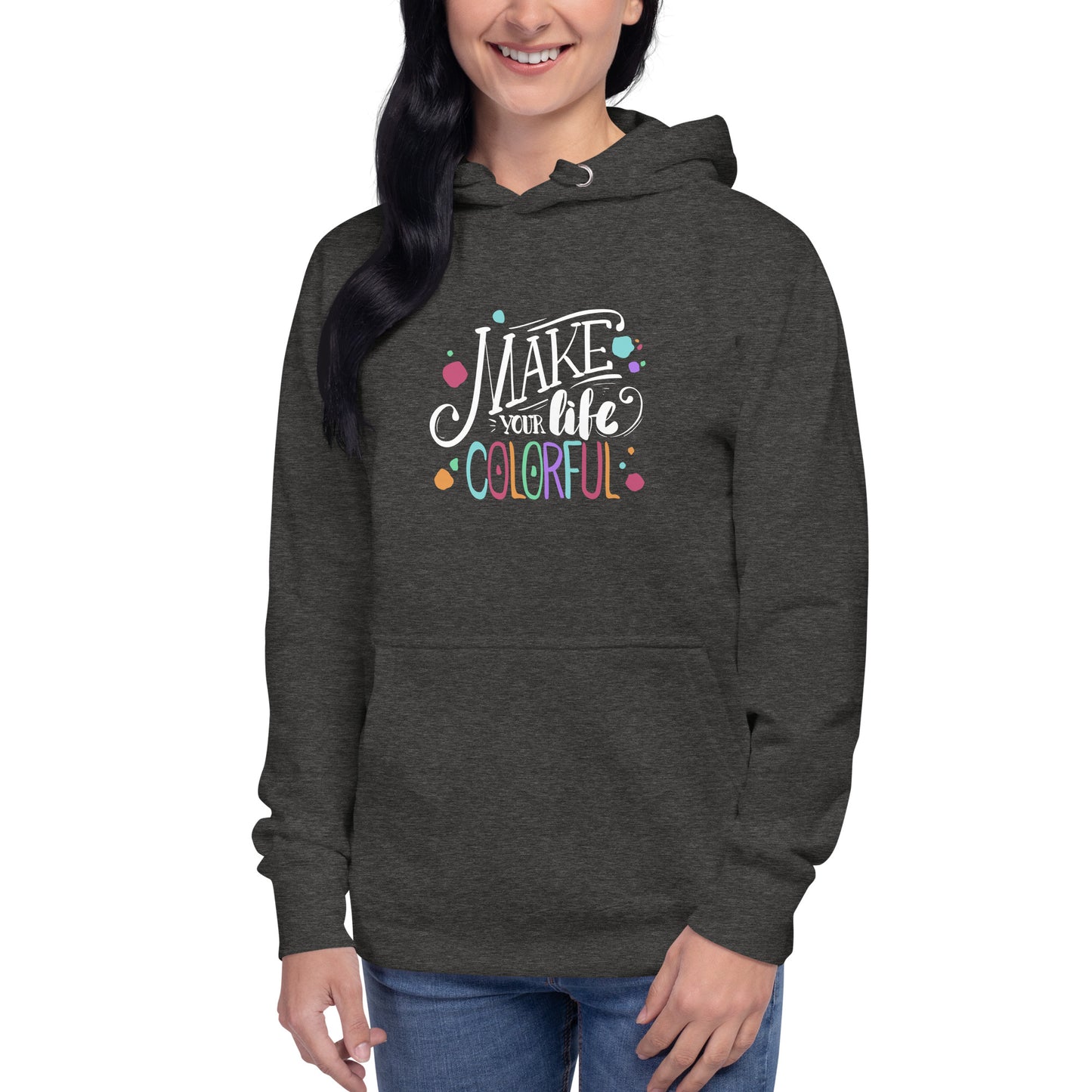 Make Your Life - Colorful Unisex Hoodie - HobbyMeFree