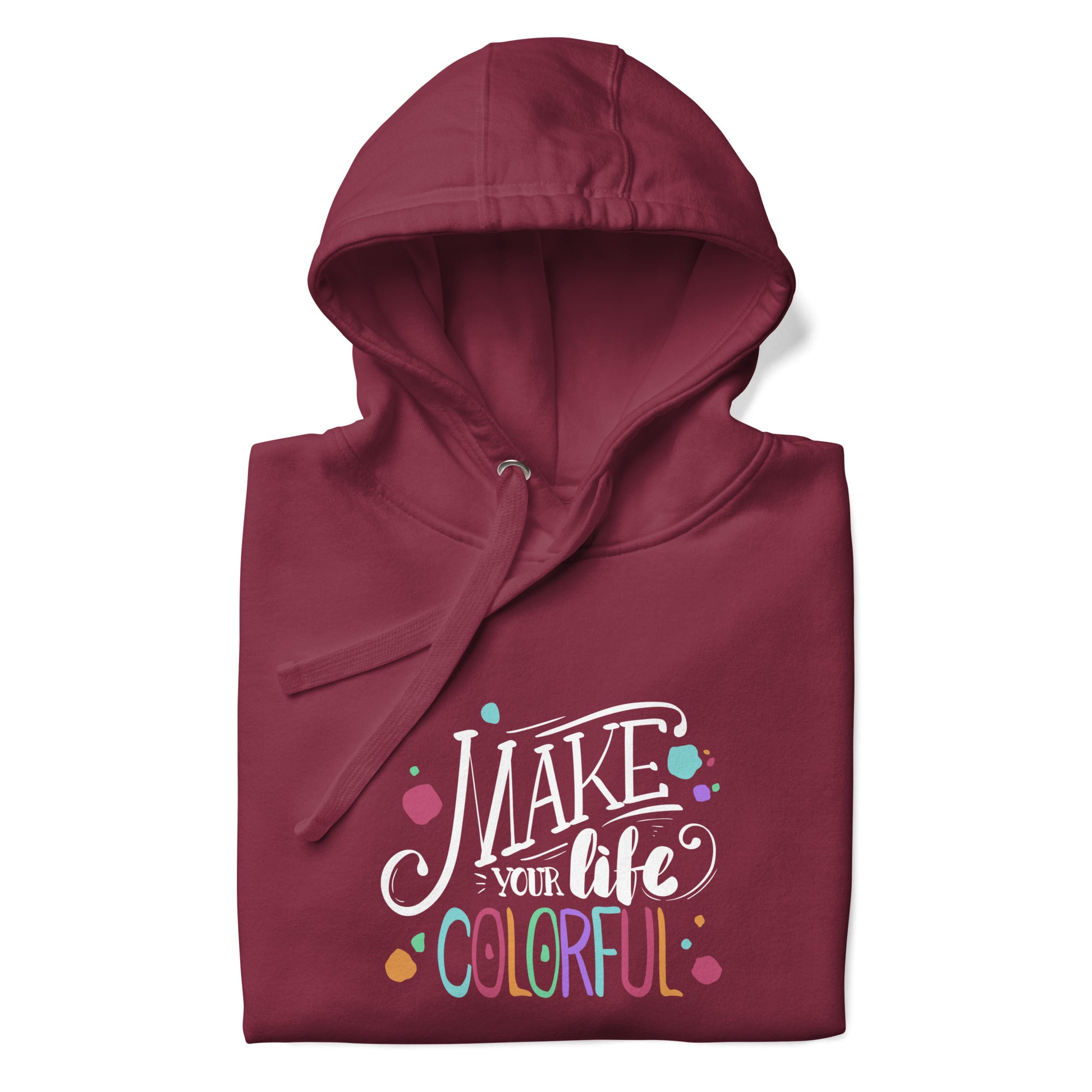 Make Your Life - Colorful Unisex Hoodie - HobbyMeFree