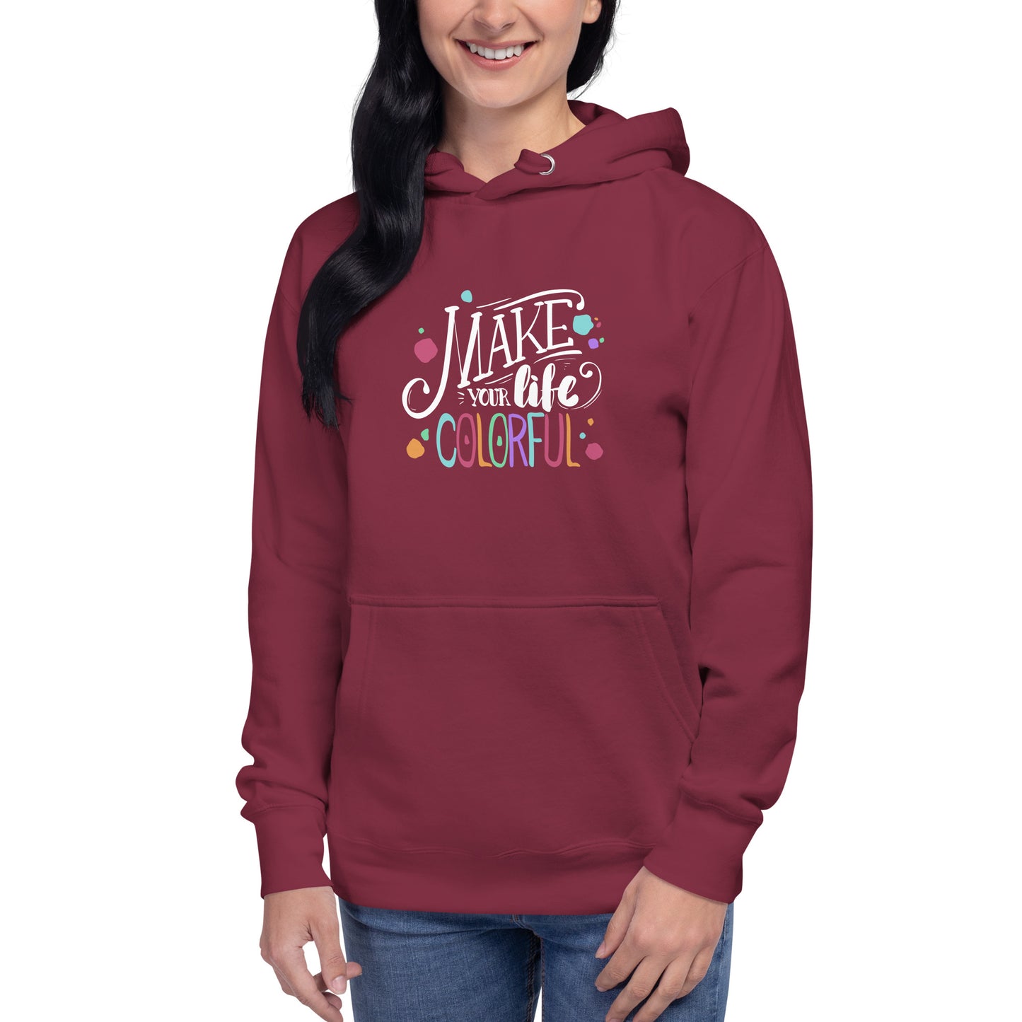 Make Your Life - Colorful Unisex Hoodie - HobbyMeFree