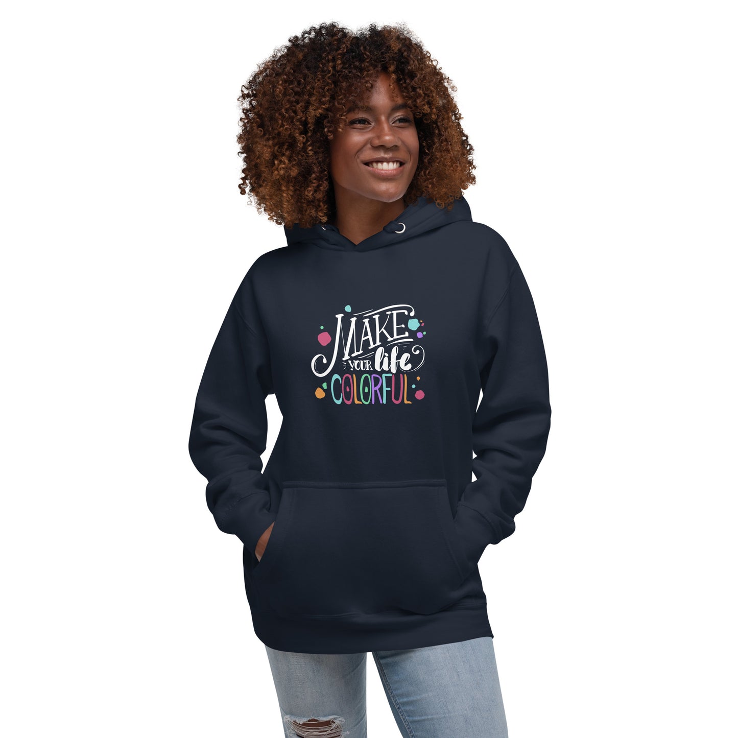 Make Your Life - Colorful Unisex Hoodie - HobbyMeFree