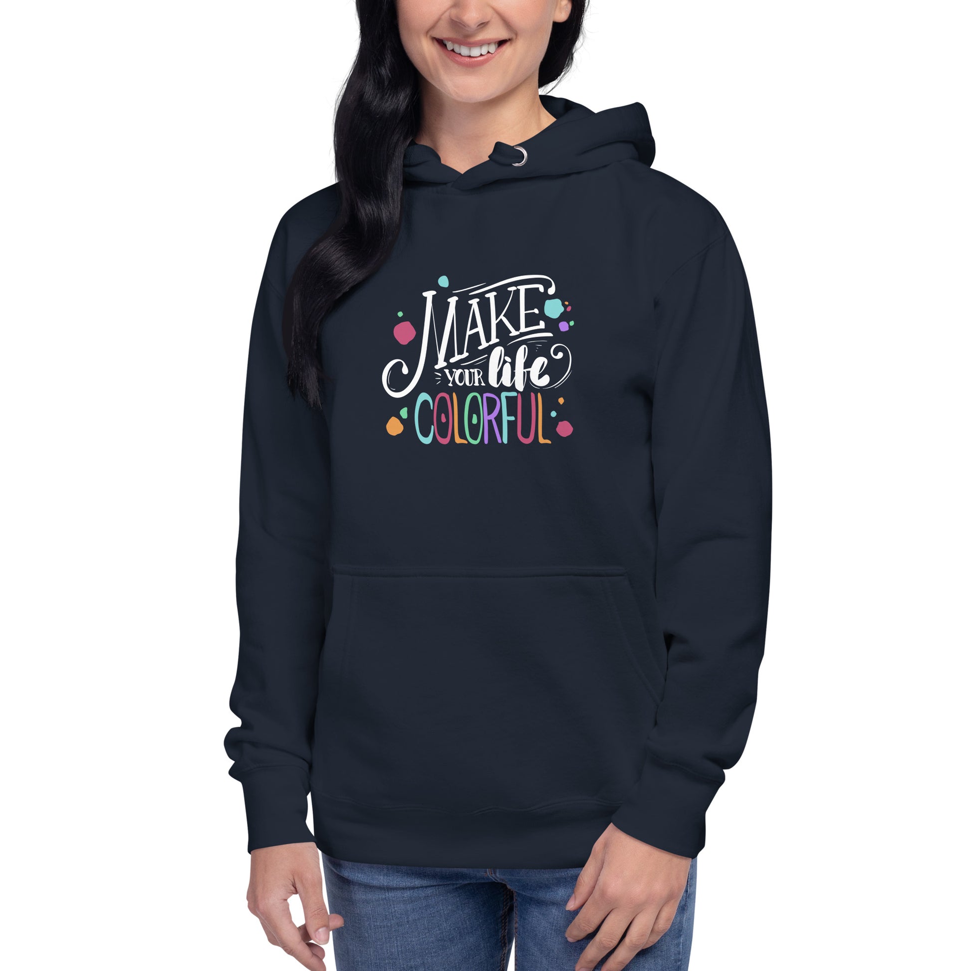 Make Your Life - Colorful Unisex Hoodie - HobbyMeFree