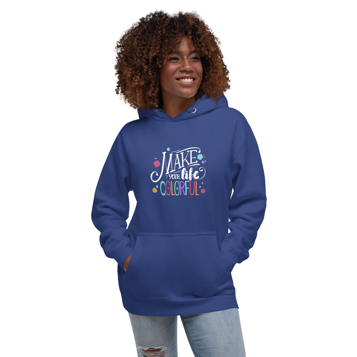 Make Your Life - Colorful Unisex Hoodie - HobbyMeFree